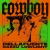 DELLAFUENTE、Cazzu、LOWLIGHT - Cowboy