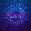 Pasten Luder《I Love You, ***** (Explicit)》[MP3/LRC]