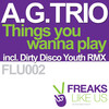 A.G. Trio - Things You Wanna Play