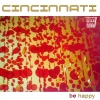 Cincinnati - Be Happy