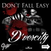 D'vercity - Don't Fall Easy