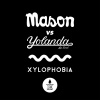 Yolanda Be Cool、Mason - Xylophobia