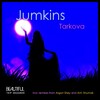 Jumkins - Tarkova
