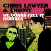 Chris Lawyer、Thomy - We Gonna Feel It (Chris Lauer & Canard Remix)