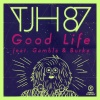 Gamble & Burke、TJH87 - Good Life (feat. Gamble & Burke)