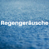 Entspannung Natur - Regengeräusche