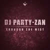 Dj Party-Zan - Through the Mist