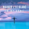 Mahalo、LeBlanc - In My Arms