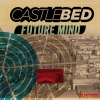 Castlebed《Future Mind》[MP3/LRC]