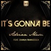 Adrian Mesu、Diana Francesca - It's Gonna Be (Extended)