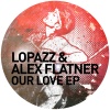 Lopazz、Alex Flatner - Our Love