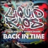 Liquid Kaos、Kirsty Hawkshaw - Back In Time (Original Radio Edit)