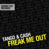 Tango、Cash - Freak Me Out (Radio Mix)