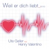 Henry Valentino、Ute Geller - Weil er dich liebt (Radio Mix)