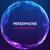 Persephone - Deconstruction