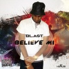 BLAST - Believe Mi (Explicit)