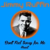 Jimmy Ruffin - Don't Feel Sorry for Me