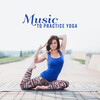 Yoga Music - Top 15 Healing Music for Yoga