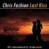 Chris Fashion - Last Kiss