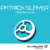 Patrick Slayer - Narrow Alley