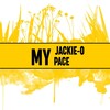 Jackie-O - My Pace