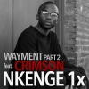 Nkenge 1x、CRIMSON《Wayment, Pt. 2 (feat. Crimson)》[MP3/LRC]