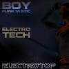 Boy Funktastic - Electro Tech (Original Mix)