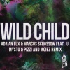 Adrian Lux、Marcus Schössow、J.J.《Wild Child (Mysto & Pizzi and Moiez Remix)》[MP3/LRC]