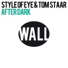 Style of Eye、Tom Staar - After Dark (Club Mix)