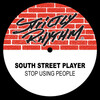 South Street Player - Stop Using People (That Girl Mix)
