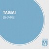 Taigai - Shape