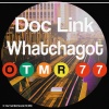 Doc Link - Whatchagot (Original Mix)