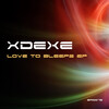 Xdexe - Love To Bleeps