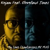 Kejam、Cleveland Jones - My Love (Soulrockers MC Mix)