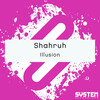 Shahruh - Illusion