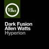 Dark Fusion、Allen Watts《Hyperion (Extended Mix)》[MP3/LRC]