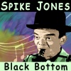 spike jones《Black Bottom》[MP3/LRC]