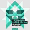 Tom & Jame、Nick Mentes - Bowser