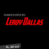 Leroy Dallas - I'm Down Now But I Won't be Down Always