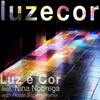 Luzecor、Nina Nobrega - Luz e Cor (Original Mix)