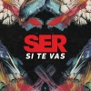 Ser - Si Te Vas (Radio Edit)