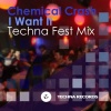 Chemical Crash - I Want It (Techna Fest Remix)
