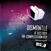 Dismantle - Destroy (Original Mix)
