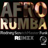 Rodney Scratchmaster Funk - Afro Rumba (Remix)