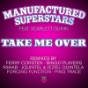 manufactured superstars、Scarlett Quinn - Take Me Over