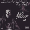 Too Trill - No Sleep 2