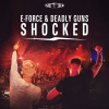 E-Force、Deadly Guns - Shocked