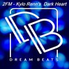 2FM - Kylo Renn's Dark Heart (Original Mix)