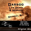 Darroo - Life Death & Harmony (Original Mix)