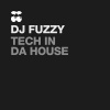 DJ Fuzzy - Tech in da House